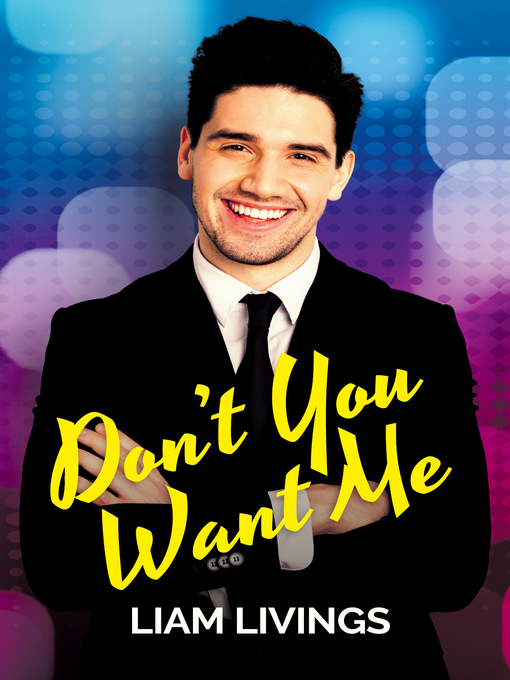 Title details for Don't You Want Me by Liam Livings - Available